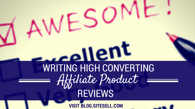 Writing High Converting Affiliate Product Reviews