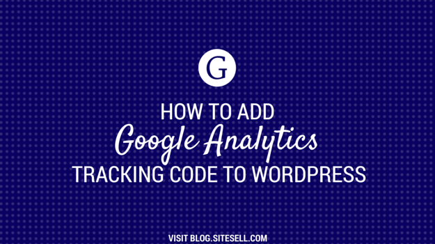 Add Google Analytics Tracking Code to Your WordPress Site