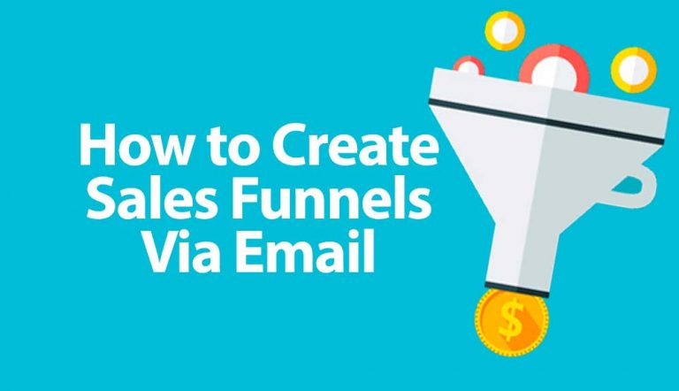 Email Marketing Funnel: How to Create Sales Funnels Via Email