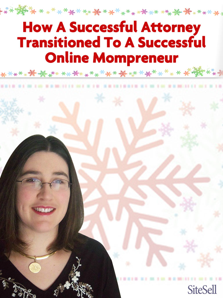 How a Successful Attorney Transitioned to a Successful Online Mompreneur