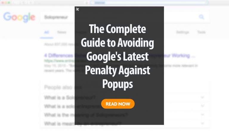 The Complete Guide to Avoiding Google's Latest Penalty Against Popups