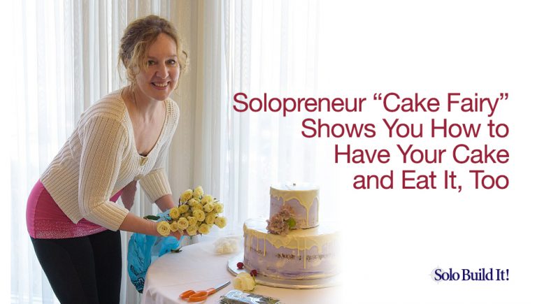 Solopreneur “Cake Fairy” Shows You How to Have Your Cake and Eat It, Too