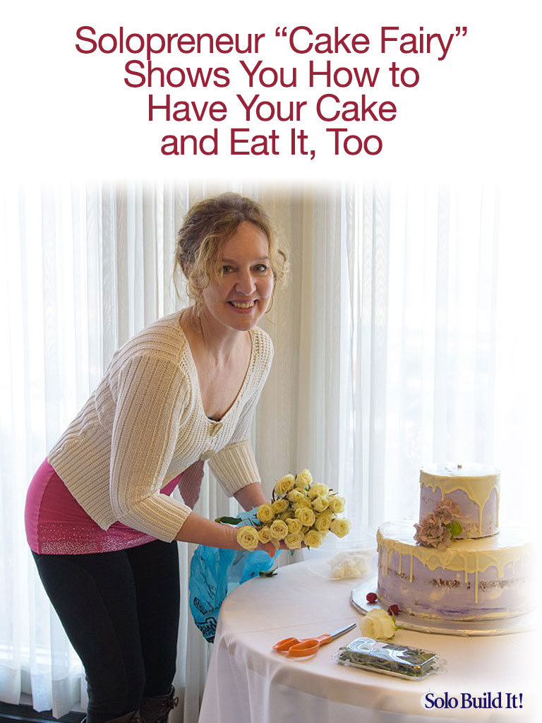 Solopreneur “Cake Fairy” Shows You How to Have Your Cake and Eat It, Too