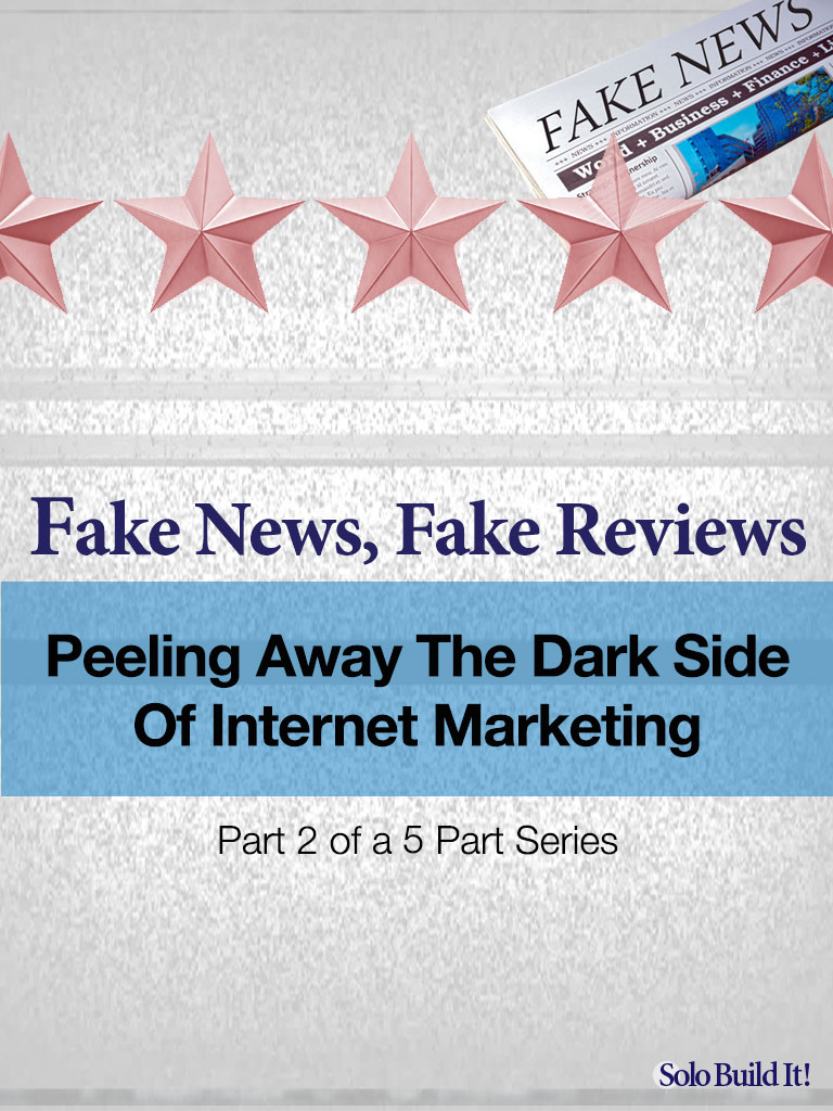Fake Reviews: Peeling Away The Dark Side Of Internet Marketing