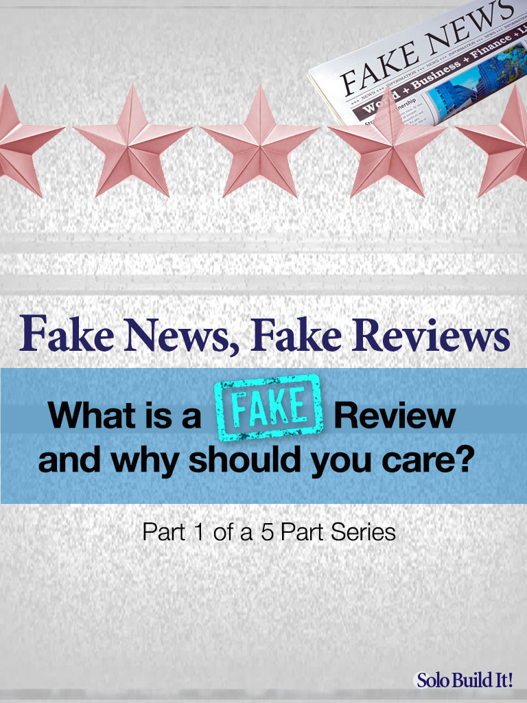 Fake Reviews: What is a Fake Review, and Why Should You Care?