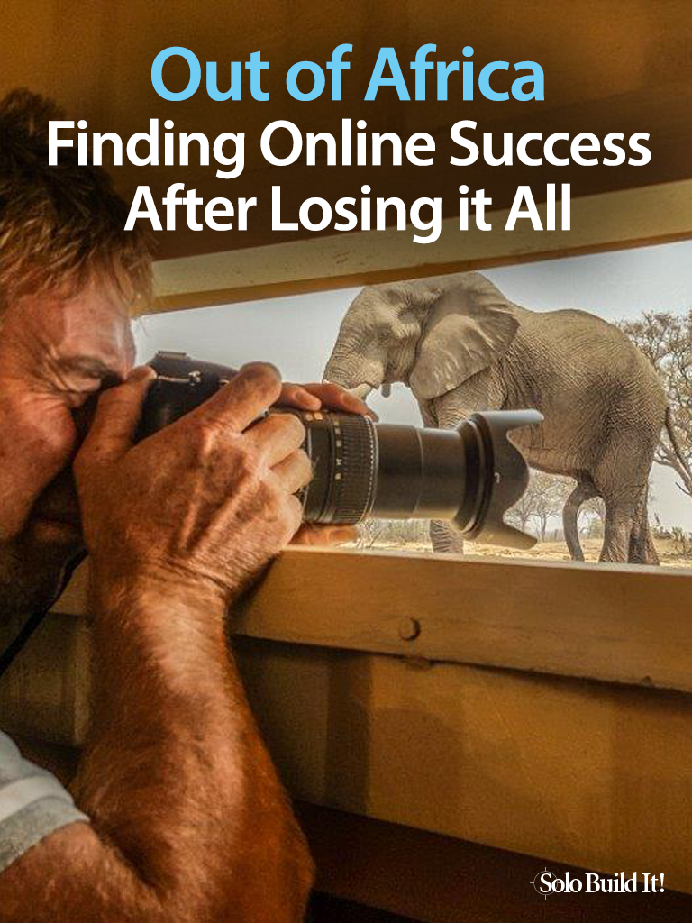 Out of Africa -  Finding Online Success After Losing it All