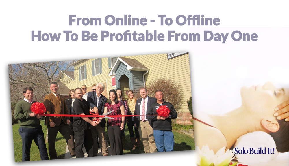 From Online To Offline - How To Be Profitable From Day One