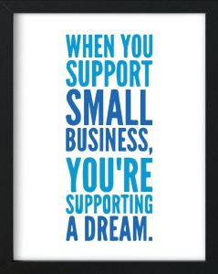 When You Support Small Business, You're Supporting a Dream