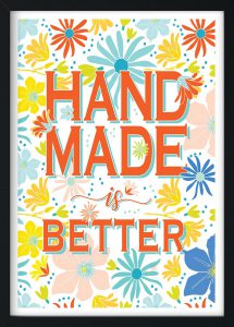 Hand Made is Better