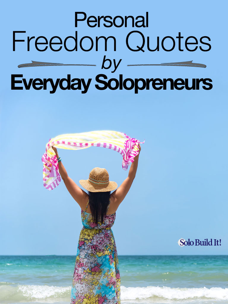 Personal Freedom Quotes by Everyday Solopreneurs