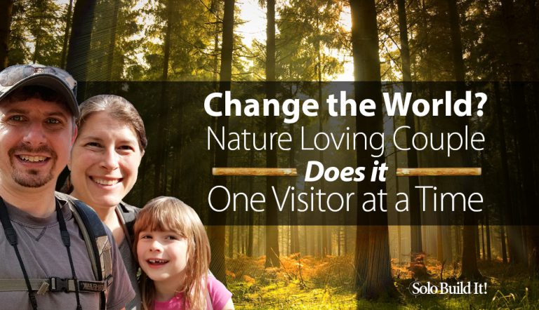 Change the World? This Nature Loving Couple Does it One Website Visitor at a Time!