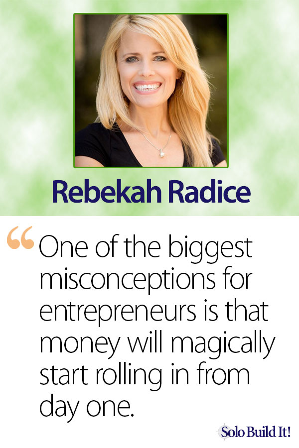 Rebekah Radice - How Long Does It Take to Make Money With an Online Business?