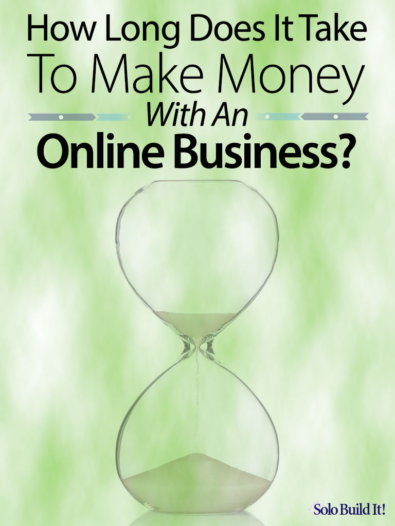 How Long Does It Take to Make Money With an Online Business?