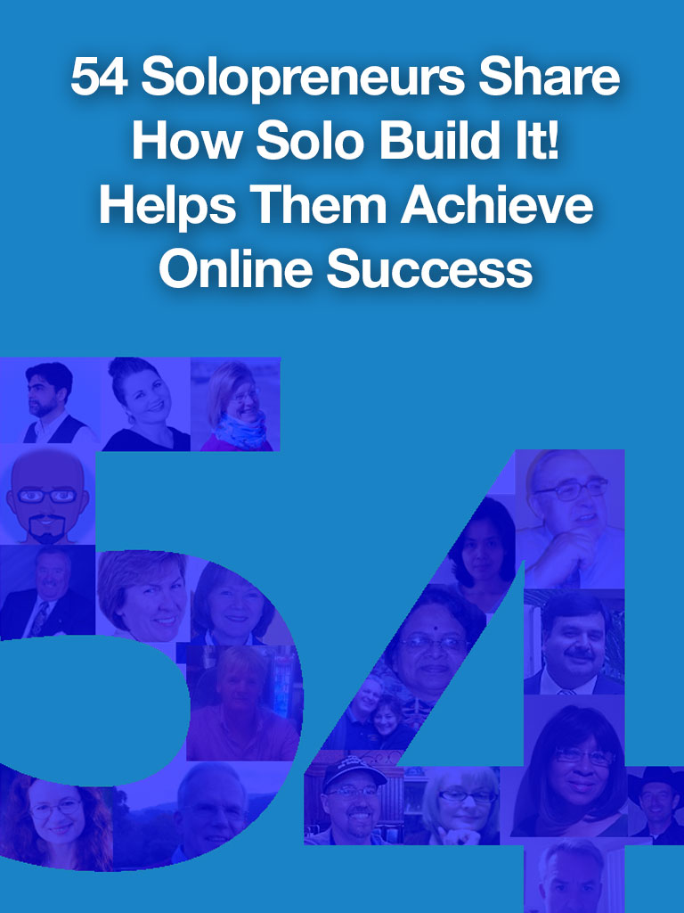 54 Solopreneurs Share How Solo Build It! Helps Them Achieve Online Success