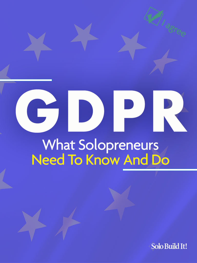 GDPR - What Solopreneurs Need to Know and Do