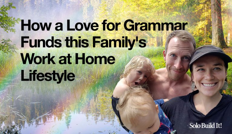 How a Love for Grammar Funds this Family's Work at Home Lifestyle