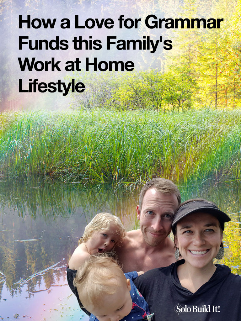 How a Love for Grammar Funds This Family\'s Work at Home Lifestyle