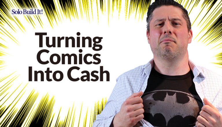 Turning Comics Into Cash - Lessons From a Solopreneur Superhero
