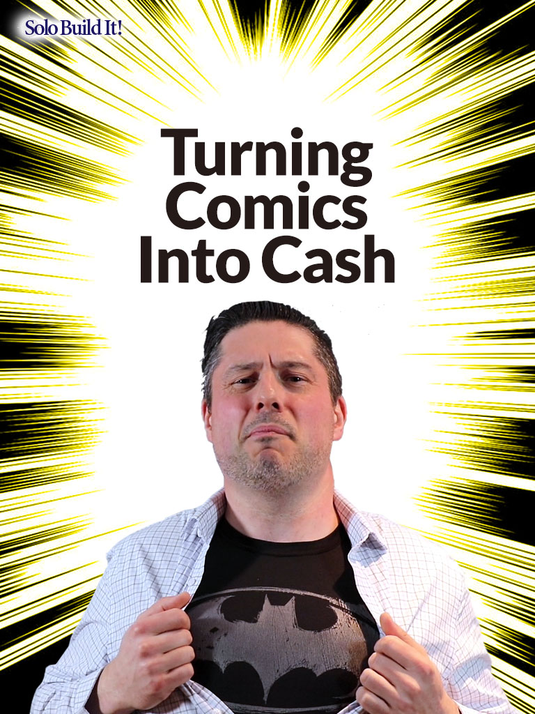 Turning Comics Into Cash — Lessons From a Solopreneur Superhero