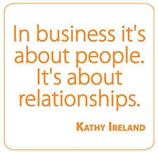 In business it's about people. It's about relationships.