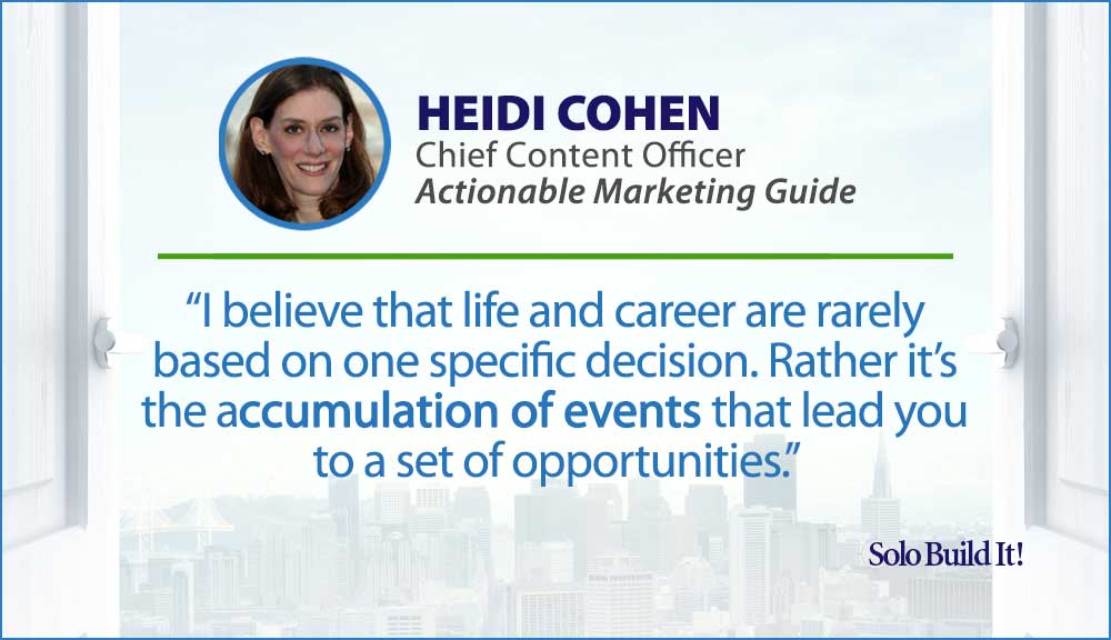 I believe that life and career are rarely based on one specific decision. Rather it's the accumulation of events that lead you to a set of opportunities.