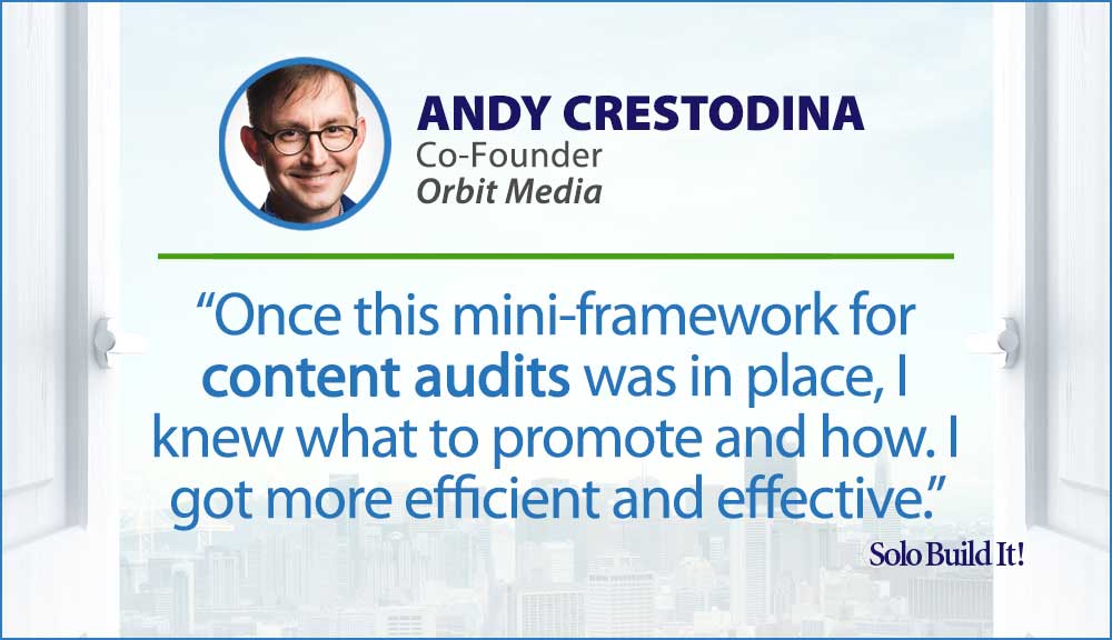 Once this mini-framework for content audits was in place, I knew what to promote and how. I got more efficient and effective.