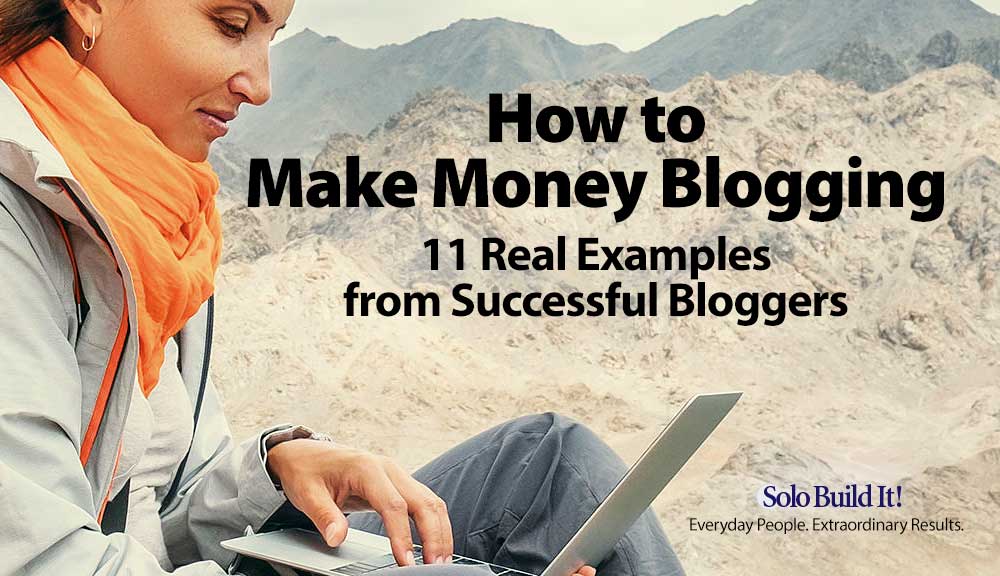 How to Make Money Blogging: 11 Real Examples From Successful Bloggers