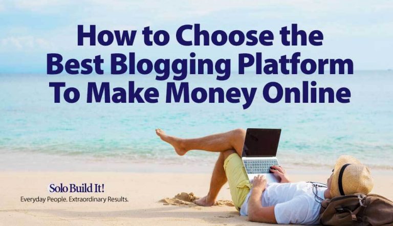 How to Choose the Best Blogging Platform to Make Money Online