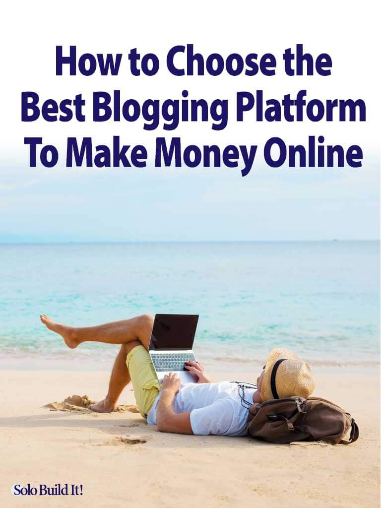 How to Choose the Best Blogging Platform to Make Money Online