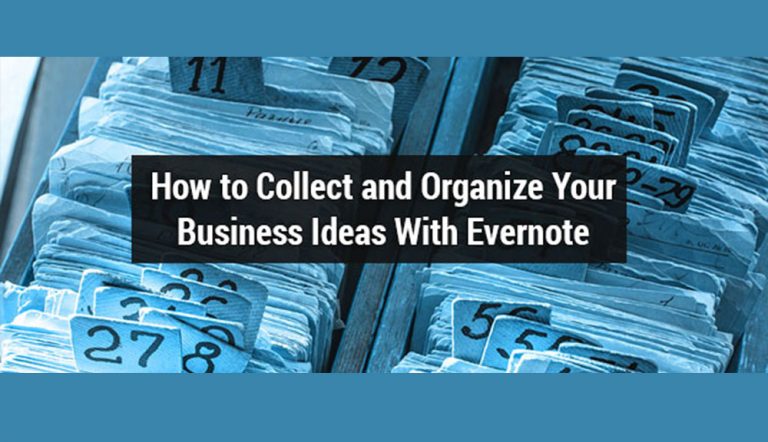 How to Use Evernote for Business: A Simple Way to Organize Your Ideas