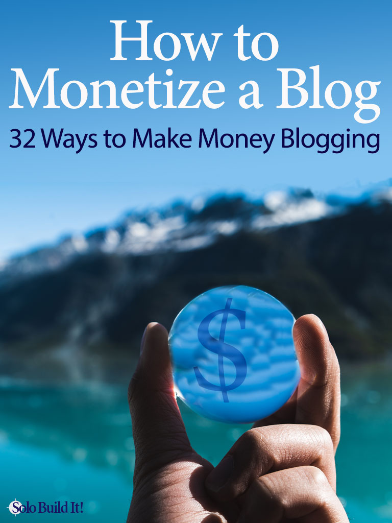 How to Monetize a Blog: 32 Ways to Make Money Blogging