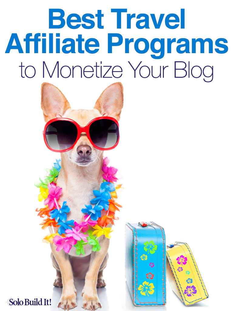 Best Travel Affiliate Programs to Monetize Your Blog in 2022