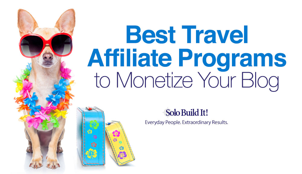 Best Travel Affiliate Programs to Monetize Your Blog in 2020
