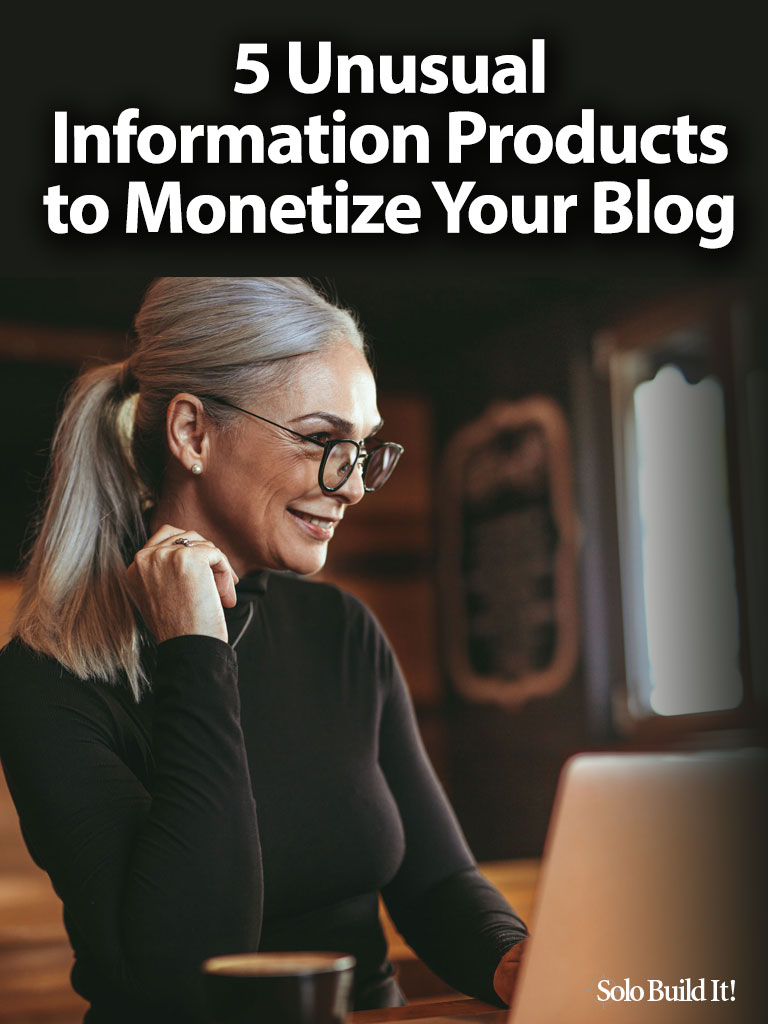 5 Unusual Information Products to Monetize Your Blog