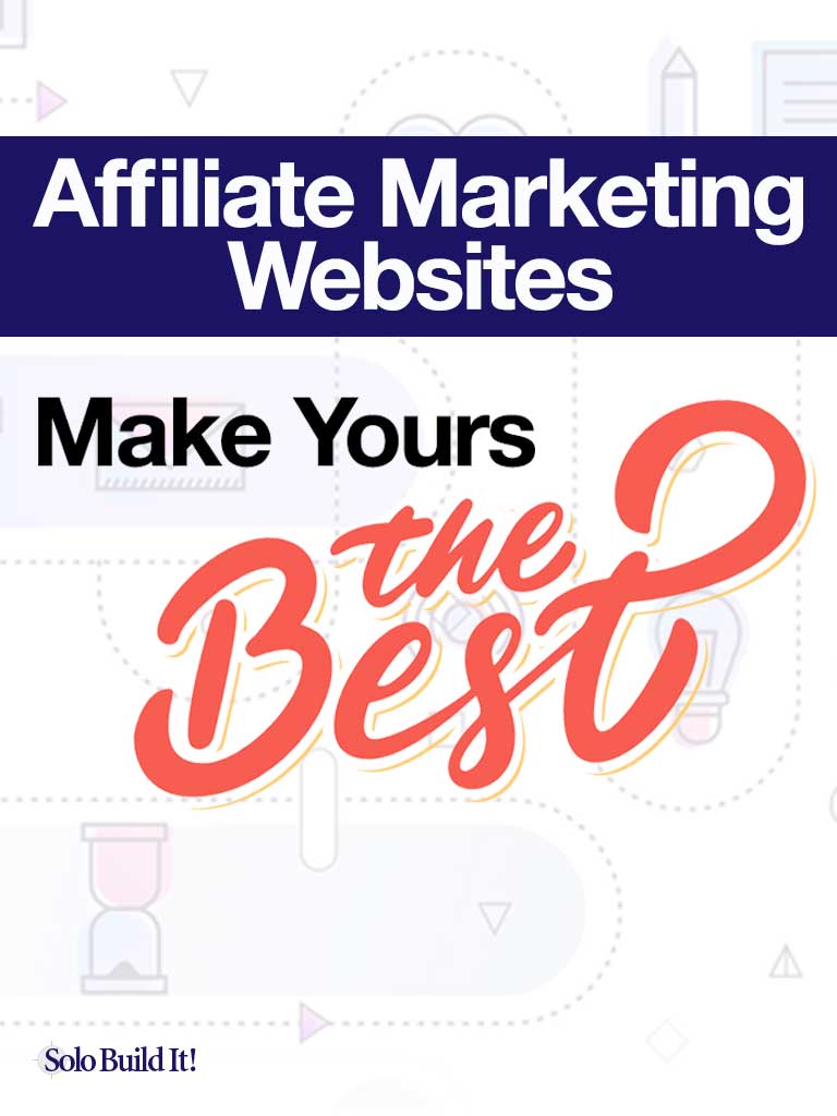 Affiliate Marketing Websites: How to Make Yours Simply the Best