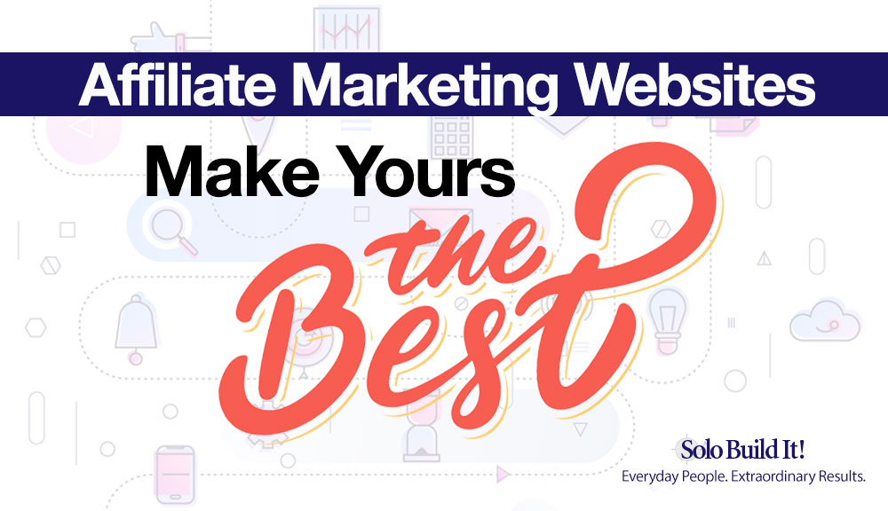 Affiliate Marketing Websites: How to Make Yours Simply the Best