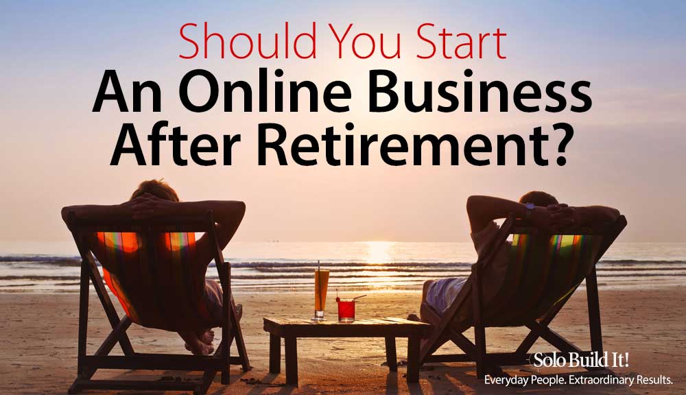 Should You Start an Online Business After Retirement?