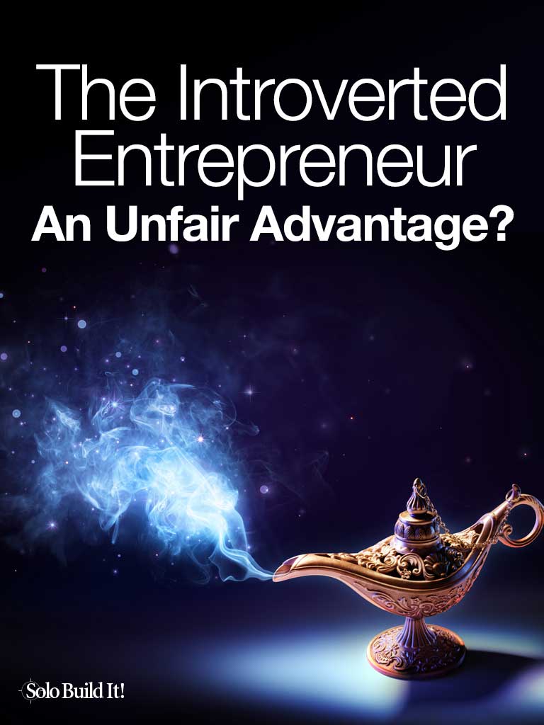 The Unfair Advantage of Being an Introverted Entrepreneur
