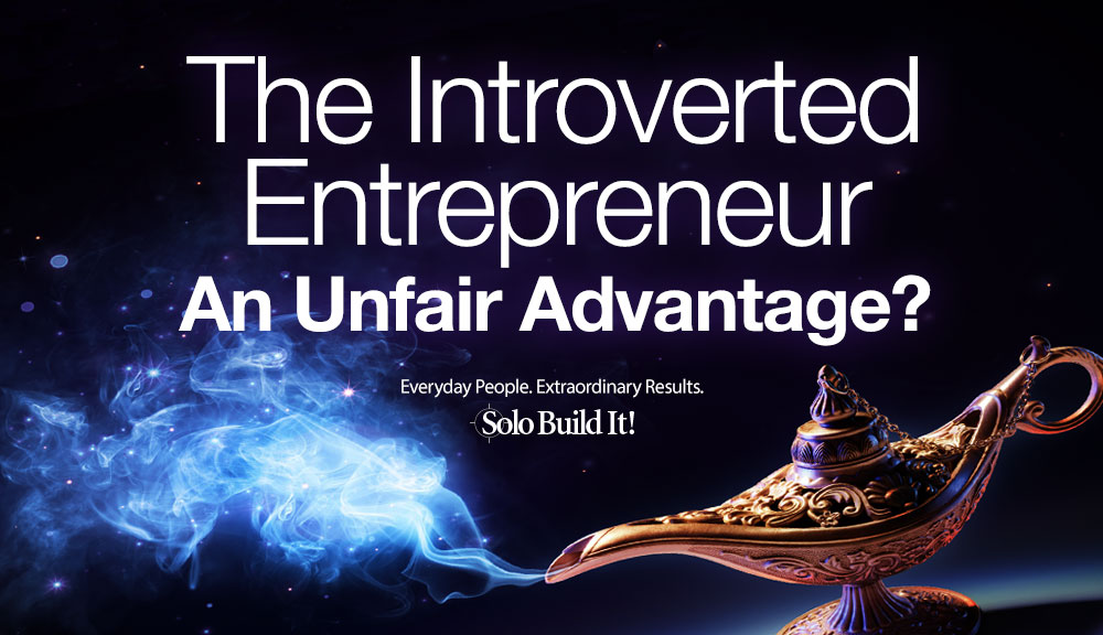 The Unfair Advantage of Being an Introverted Entrepreneur