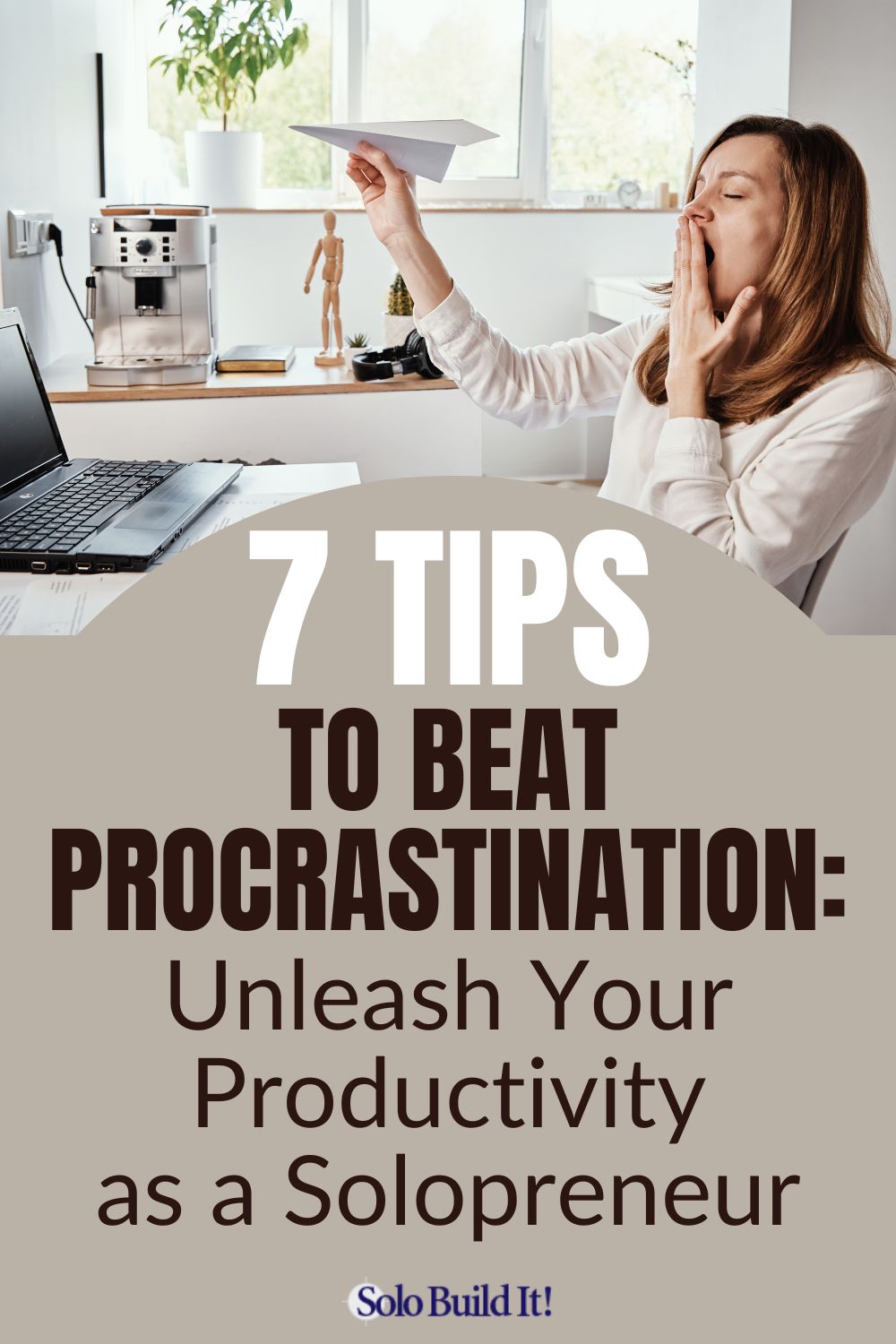 7 Tips to Beat Procrastination & Unleash Your Productivity