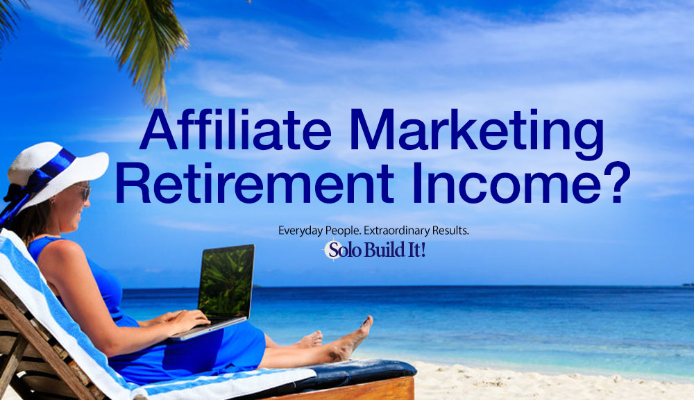 Is Affiliate Marketing Worth It for Retirement Income?